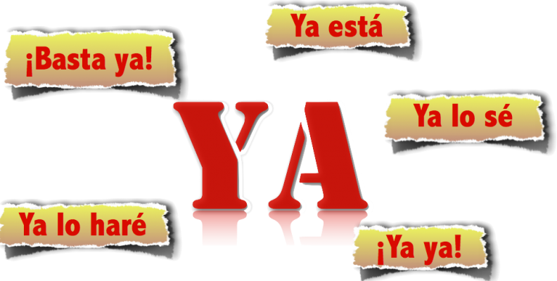 “Ya” in Spanish – It’s All About the Context