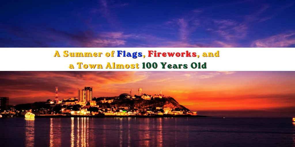 A Summer of Flags, Fireworks, and a Town Almost 100 Years Old